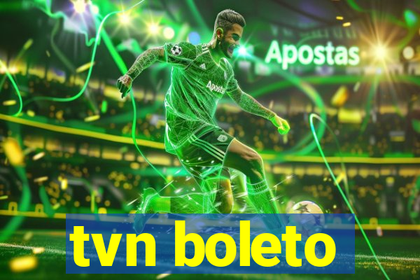 tvn boleto